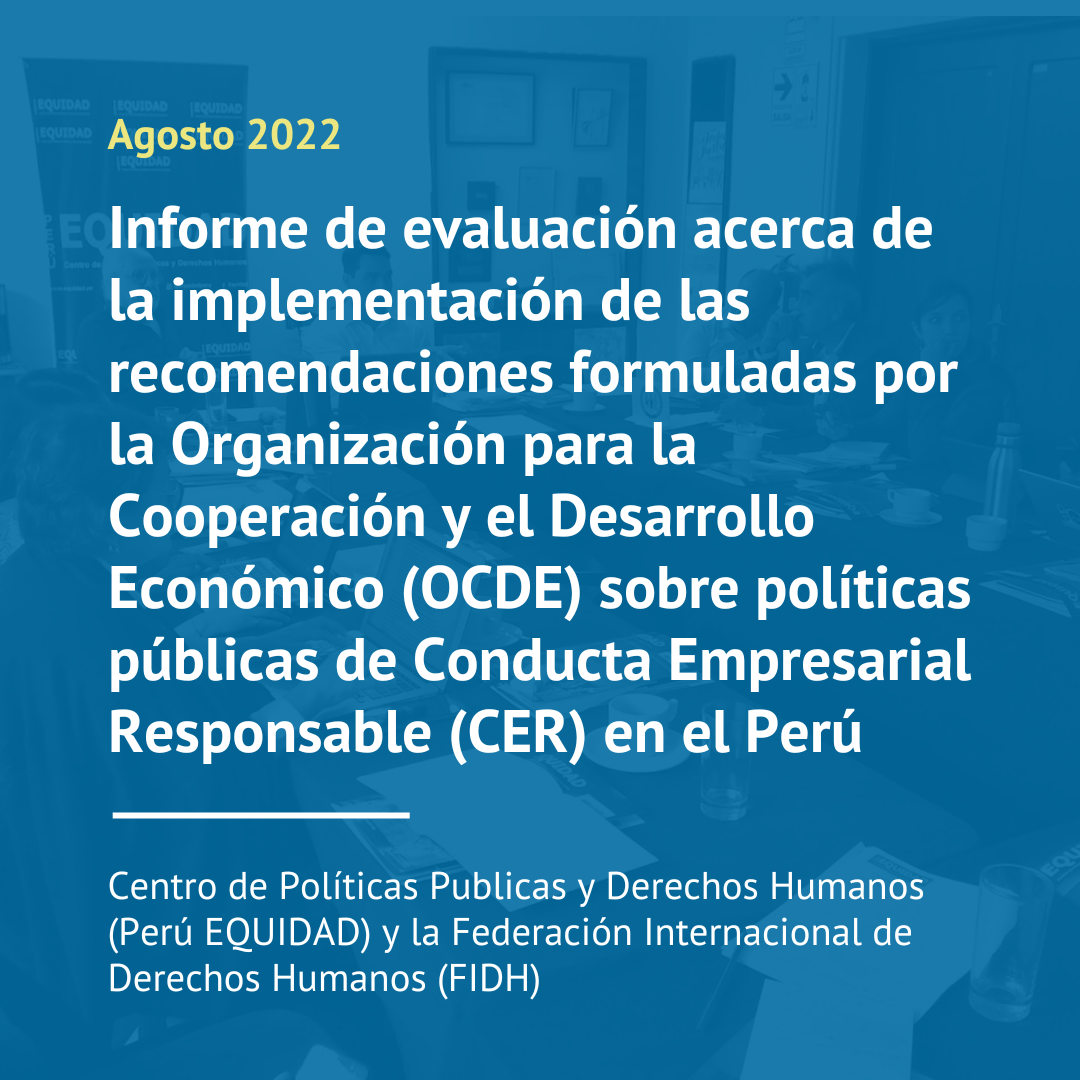 Informe de evaluación acerca de la implementación de las recomendaciones formuladas por la Organización para la Cooperación y el Desarrollo Económico (OCDE) sobre políticas públicas de Conducta Empresarial Responsable (CER) en el Perú (2022)