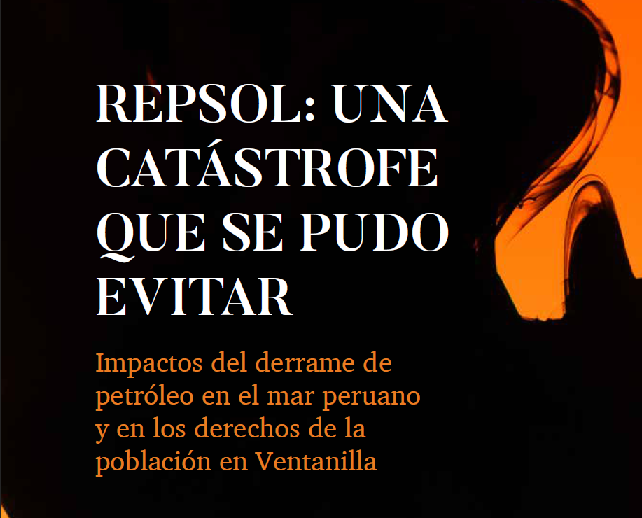 REPSOL: Una catástrofe que se pudo evitar. Impactos del derrame de petróleo en el mar peruano y en los derechos de la población en Ventanilla (2023)